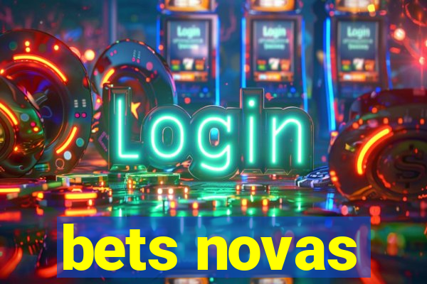 bets novas